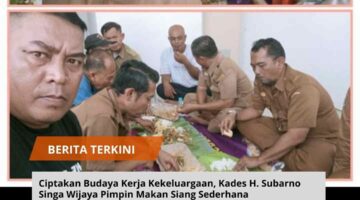 Ciptakan Budaya Kerja Kekeluargaan, Kades H. Subarno Singa Wijaya Pimpin Makan Siang Sederhana 