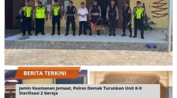 Jamin Keamanan Jemaat, Polres Demak Turunkan Unit K-9 Sterilisasi 2 Gereja
