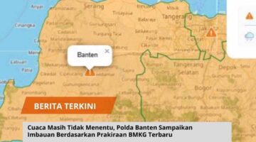 Cuaca Masih Tidak Menentu, Polda Banten Sampaikan Imbauan Berdasarkan Prakiraan BMKG Terbaru