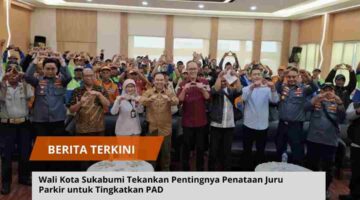 Wali Kota Sukabumi Tekankan Pentingnya Penataan Juru Parkir untuk Tingkatkan PAD