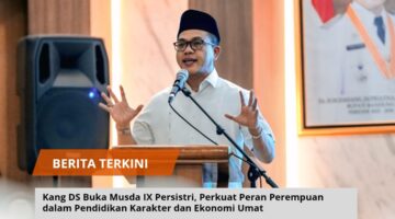 Kang DS Buka Musda IX Persistri, Perkuat Peran Perempuan dalam Pendidikan Karakter dan Ekonomi Umat