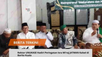 Rektor UNUKASE Hadiri Peringatan Isra Mi’raj JATMAN Kalsel di Barito Kuala